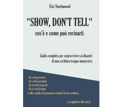  Show, don’t tell: cos’è e come può rovinarti. Guida completa per sopravvivere a