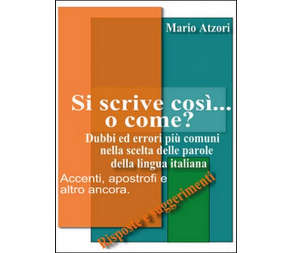 Si scrive così o come?  di Mario Atzori,  2014,  Youcanprint