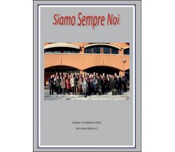 Siamo sempre noi	 di Alessandro Rizzitano,  2016,  Youcanprint