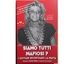 Siamo tutti mafiosi?	di Oriana Boldrin, 2010, Edizionianordest