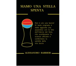 Siamo una stella spenta - Alessandro Barbieri,  2020,  Youcanprint