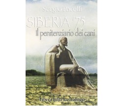 Siberia ’75. Il penitenziario dei cani - Sergio Pacelli - 2004