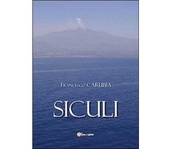 Siculi  - Francesco Carubia,  2013,  Youcanprint