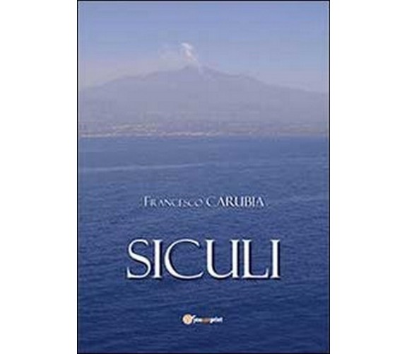 Siculi  - Francesco Carubia,  2013,  Youcanprint