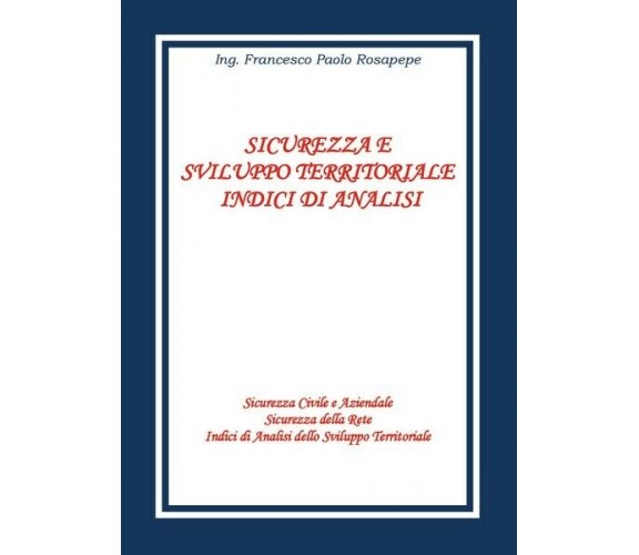 Sicurezza e sviluppo territoriale - Indici di analisi,  2018,  Youcanprint  - ER