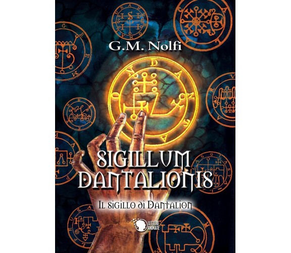 Sigillum Dantalionis - Il sigillo di Dantalion, Gian Marco Nolfi,  2017,  Let. 