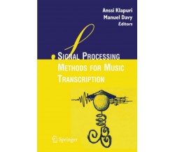 Signal Processing Methods for Music Transcription - Anssi Klapuri - pringer,2010