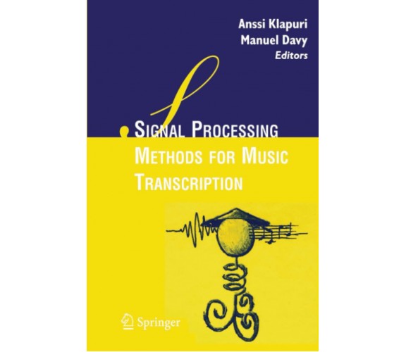 Signal Processing Methods for Music Transcription - Anssi Klapuri - pringer,2010