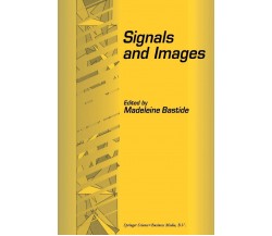 Signals and Images - Madeleine Bastide - Springer, 2012