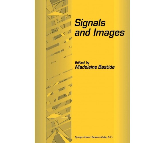 Signals and Images - Madeleine Bastide - Springer, 2012