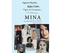 Signora Mazzini, Baby Gate, Tigre di Cremona... o più semplicemente MINA - Gli a