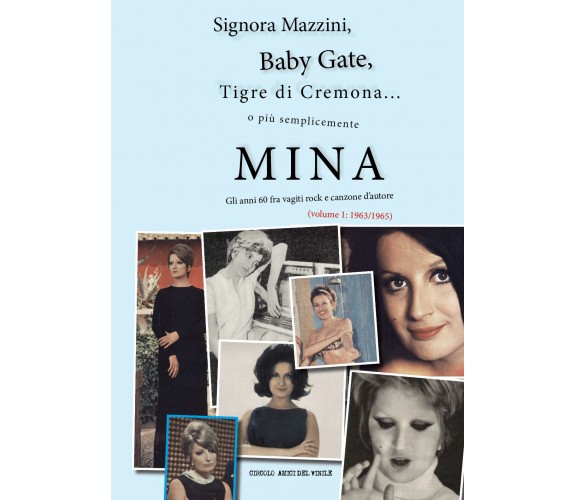 Signora Mazzini, Baby Gate, Tigre di Cremona... o più semplicemente MINA - Gli a