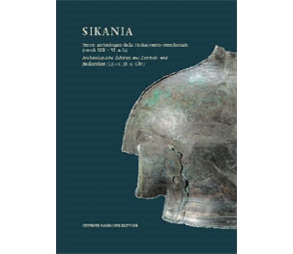 Sikania Tesori archeologici dalla Sicilia centro-meridionale secoli XII-VI a.C.