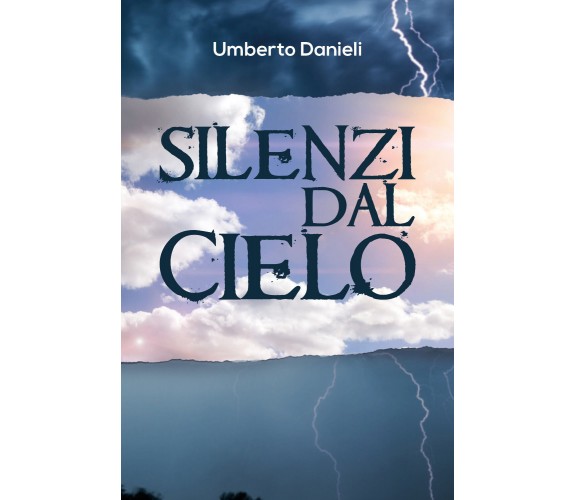 Silenzi dal cielo di Umberto Danieli,  2019,  Youcanprint