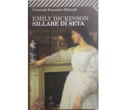 Sillabe di seta. Testo inglese a fronte di Emily Dickinson, 2004, Feltrinelli Ed