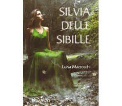 Silvia delle sibille	 di Luisa Mazzocchi,  2018,  Youcanprint