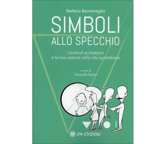  Simboli allo Specchio. I simboli archetipici e la loro azione nella vita quotid