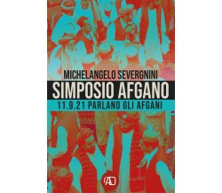 Simposio Afgano di Michele Severgnini,  2021,  Youcanprint