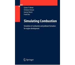 Simulating Combustion - Gunter P. Merker, Christian Schwarz - Springer, 2005