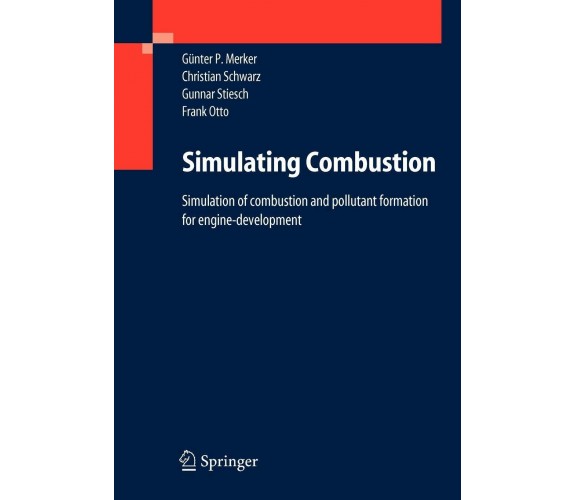 Simulating Combustion - Gunter P. Merker, Christian Schwarz - Springer, 2005