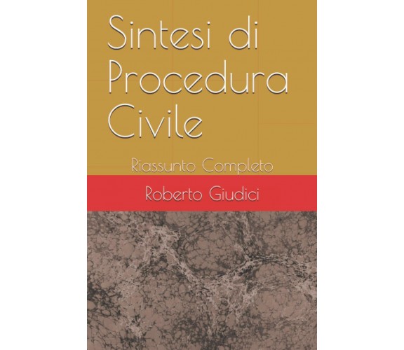  Sintesi di Procedura Civile: Riassunto Completo di Roberto Giudici,  2021,  In