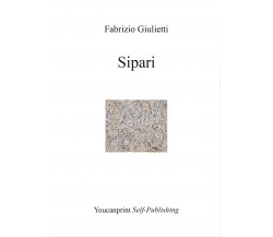 Sipari	 di Fabrizio Giulietti,  2016,  Youcanprint