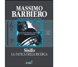 Sisifo, la fatica della ricerca di Massimo Barbiero - Del Faro, 2022