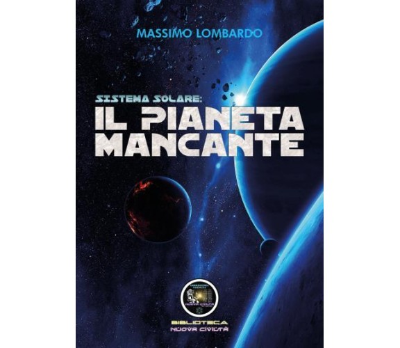 Sistema solare: il pianeta mancante di Giuseppe Massimo Lombardo,  2022,  Youcan