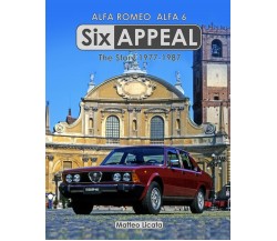 Six Appeal: The Story of the Alfa 6 di Matteo Licata,  2019,  Independently Publ