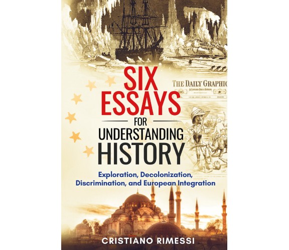 Six Short essays for understanding history di Cristiano Rimessi,  2021,  Youcanp