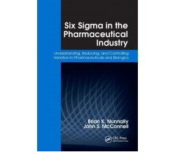 Six Sigma in the Pharmaceutical Industry -  Brian K. - CRC Press, 2007