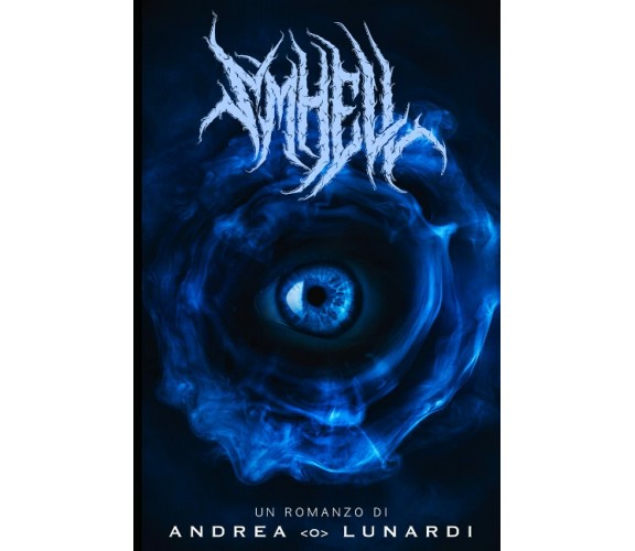 Smhell di Andrea Lunardi,  2021,  Indipendently Published