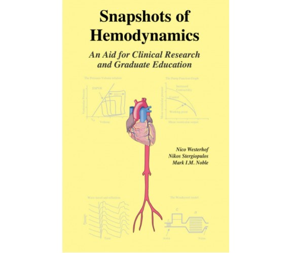 Snapshots of Hemodynamics - Mark I. M. Noble, Nikos Stergiopulos - 2010