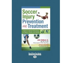 Soccer Injury Prevention and Treatment - John Gallucci - ReadHowYouWant, 2014