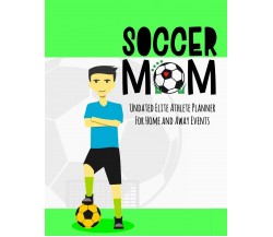 Soccer Mom - Simple Planners and Journals - Independently Published, 2019