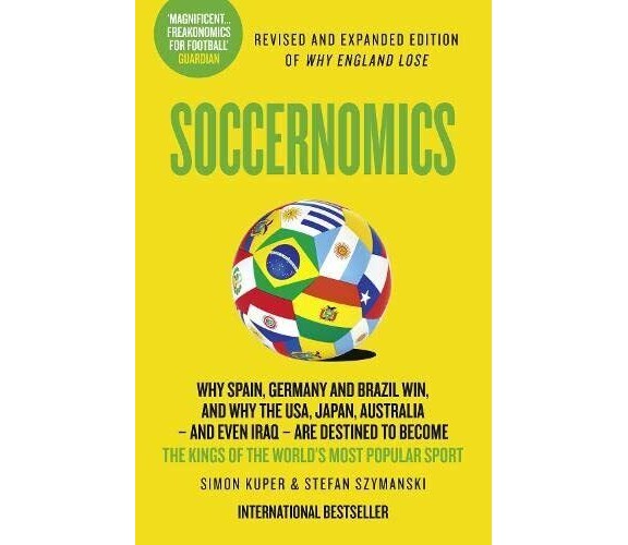 Soccernomics - Simon Kuper, Stefan Szymanski - Harper Collins, 2014