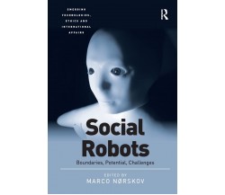 Social Robots - Asst. Prof. Marco Norskov - Routledge, 2021