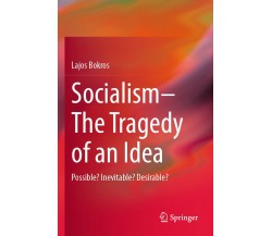 Socialism-The Tragedy Of An Idea - Lajos Bokros - Springer, 2021