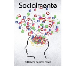 Socialmente di Umberto Damiano Boccia,  2021,  Youcanprint