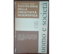 Sociologia della creatività scientifica - D.J. De Solla Price - Bompiani,1967-A