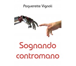 Sognando contromano	 di Paquerette Vignoli,  2020,  Youcanprint