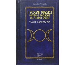 Sogni magici. Misteri e tecniche del sonno sacro - Scott Cunningham - 2016