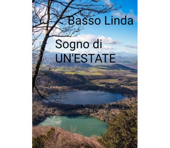 Sogno di un’estate di Linda Basso,  2021,  Youcanprint