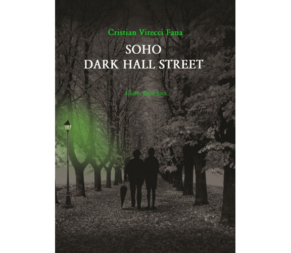 Soho dark hall street di Cristian Virecci Fana,  2021,  Elison Paperback