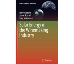 Solar Energy in the Winemaking Industry - Tony Milanowski - Springer, 2013