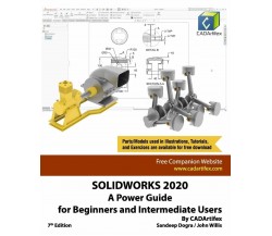 Solidworks 2020 A Power Guide for Beginners and Intermediate User	 di John Willi