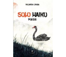 Solo Haiku di Riccardo Crosa, 2022, Youcanprint