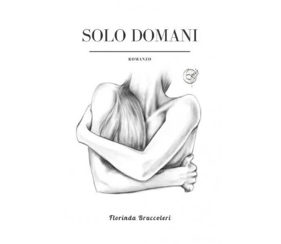  Solo domani di Florinda Bruccoleri, 2022, Youcanprint