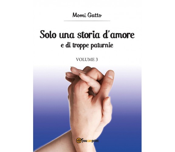 Solo una storia d’amore e di troppe paturnie - Volume 3 (Momi Gatto, 2017)