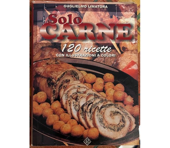 Solocarne. 120 ricette con illustrazioni a colori di Guglielmo Limatora, 1998,